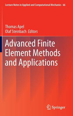 Advanced Finite Element Methods and Applications - Apel, Thomas (Editor), and Steinbach, Olaf (Editor)