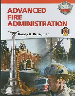 Advanced Fire Administration - Bruegman, Randy R.