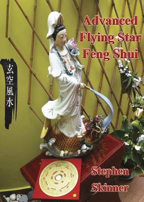 Advanced Flying Star Feng Shui - Skinner, Stephen, Dr.