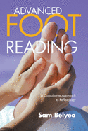 Advanced Foot Reading: a Consultative Approach to Reflexology