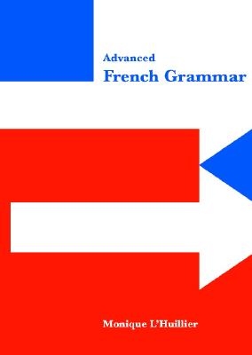 Advanced French Grammar - L'Huillier, Monique