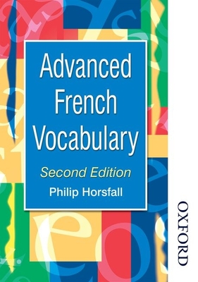 Advanced French Vocabulary - Horsfall, Philip