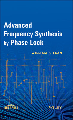 Advanced Frequency Synthesis by Phase Lock - Egan, William F.