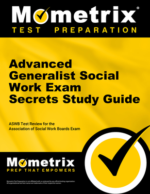 Advanced Generalist Social Work Exam Secrets Study Guide: ASWB Test Review for the Association of Social Work Boards Exam - Mometrix Social Worker Certification Test Team (Editor)