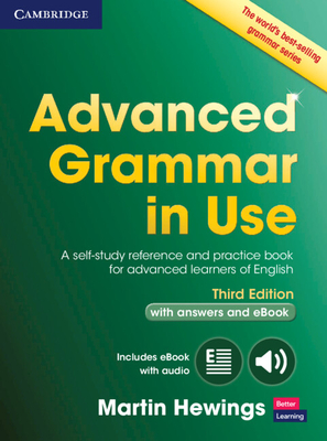 Advanced Grammar in Use Book with Answers and Interactive eBook: A Self-study Reference and Practice Book for Advanced Learners of English - Hewings, Martin
