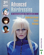 Advanced Hairdressing: A Coursebook for Level 3