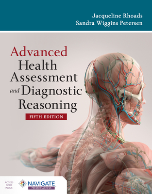 Advanced Health Assessment and Diagnostic Reasoning - Rhoads, Jacqueline, and Petersen, Sandra Wiggins