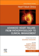 Advanced Heart Failure: From Pathophysiology to Clinical Management, an Issue of Heart Failure Clinics: Volume 17-4