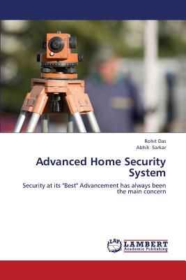 Advanced Home Security System - Das Rohit, and Sarkar Abhik