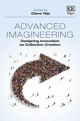Advanced Imagineering: Designing Innovation as Collective Creation - Nijs, Diane (Editor)