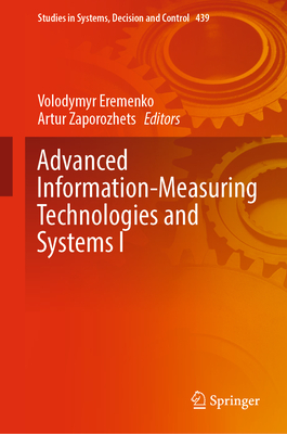 Advanced Information-Measuring Technologies and Systems I - Eremenko, Volodymyr (Editor), and Zaporozhets, Artur (Editor)