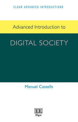 Advanced Introduction to Digital Society - Castells, Manuel