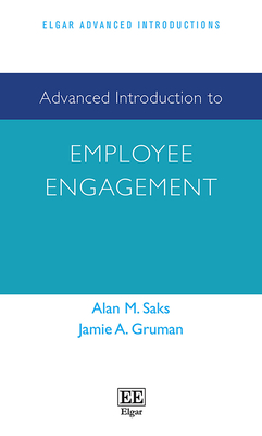 Advanced Introduction to Employee Engagement - Saks, Alan M., and Gruman, Jamie A.