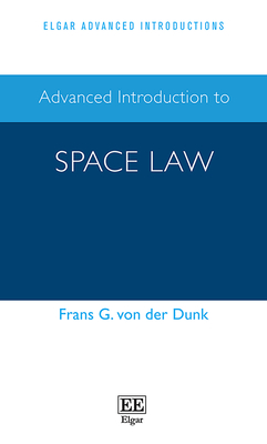 Advanced Introduction to Space Law - Von Der Dunk, Frans G