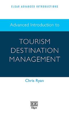 Advanced Introduction to Tourism Destination Management - Ryan, Chris