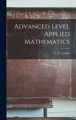 Advanced Level Applied Mathematics - Lambe, C G (Cyril Gerard) (Creator)