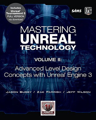 Advanced Level Design Concepts with Unreal Engine 3 - Busby, Jason, and Parrish, Zak, and Wilson, Jeff