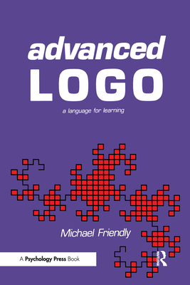 Advanced Logo: A Language for Learning - Friendly, Michael, PH.D.