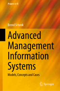Advanced Management Information Systems: Models, Concepts and Cases