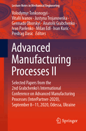 Advanced Manufacturing Processes II: Selected Papers from the 2nd Grabchenko's International Conference on Advanced Manufacturing Processes (Interpartner-2020), September 8-11, 2020, Odessa, Ukraine