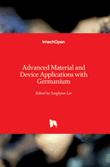 Advanced Material and Device Applications with Germanium