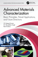 Advanced Materials Characterization: Basic Principles, Novel Applications, and Future Directions