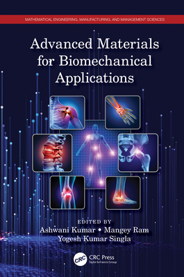 Advanced Materials for Biomechanical Applications - Kumar, Ashwani (Editor), and Ram, Mangey (Editor), and Singla, Yogesh Kumar (Editor)