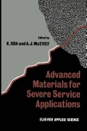 Advanced Materials for Severe Service Applications