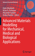 Advanced Materials Modelling for Mechanical, Medical and Biological Applications