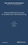 Advanced Materials Processing for Scalable Solar-Cell Manufacturing: Volume 1323