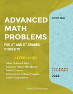 Advanced Math Problems For 4th and 5th Grades Students: 555 Practice Questions and Answers