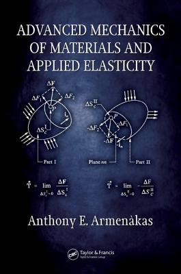 Advanced Mechanics of Materials and Applied Elasticity - Armenkas, Anthony E