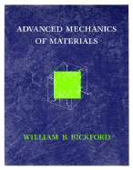 Advanced Mechanics of Materials - Bickford, William