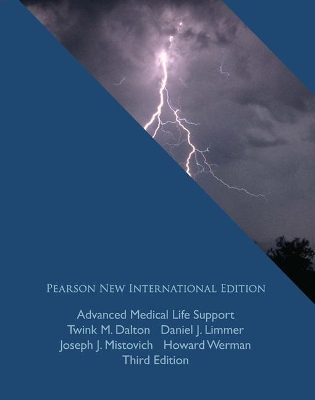 Advanced Medical Life Support: Pearson New International Edition - Dalton, Twink, and Limmer, Daniel, and Mistovich, Joseph