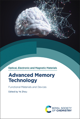 Advanced Memory Technology: Functional Materials and Devices - Zhou, Ye (Editor)