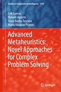 Advanced Metaheuristics: Novel Approaches for Complex Problem Solving