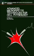 Advanced Micropipette Techniques for Cell Physiology - Brown, Kenneth T, and Flaming, Dale G