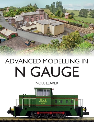 Advanced Modelling in N Gauge - Leaver, Noel