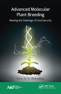 Advanced Molecular Plant Breeding: Meeting the Challenge of Food Security