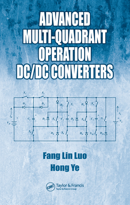 Advanced Multi-Quadrant Operation DC/DC Converters - Luo, Fang Lin