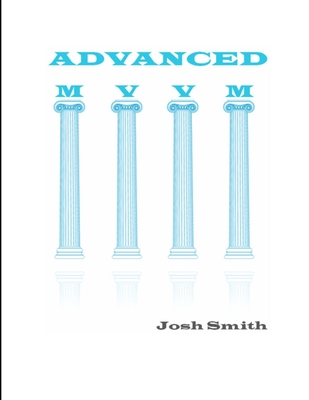 Advanced MVVM (hard Copy) - Smith, Josh
