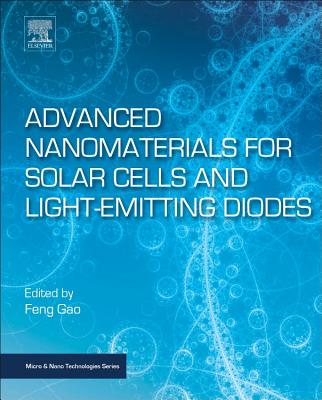 Advanced Nanomaterials for Solar Cells and Light Emitting Diodes - Gao, Feng (Editor)