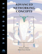 Advanced Networking Concepts - Palmer, Michael J, Ph.D., and Palmer, and Sinclair, Bruce, Professor
