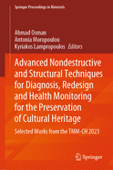 Advanced Nondestructive and Structural Techniques for Diagnosis, Redesign and Health Monitoring for the Preservation of Cultural Heritage: Selected work from the TMM-CH 2021