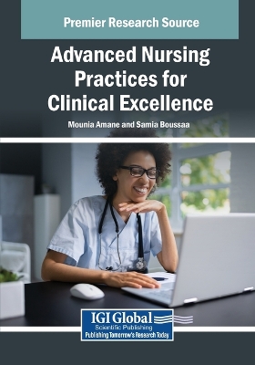 Advanced Nursing Practices for Clinical Excellence - Amane, Mounia (Editor), and Boussaa, Samia (Editor)