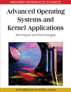 Advanced Operating Systems and Kernel Applications: Techniques and Technologies