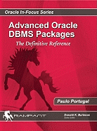 Advanced Oracle DBMS Packages: The Definitive Reference