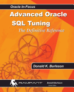 Advanced Oracle SQL Tuning: The Definitive Reference