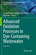 Advanced Oxidation Processes in Dye-containing Wastewater: Volume 1