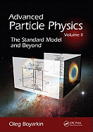 Advanced Particle Physics Volume II: The Standard Model and Beyond